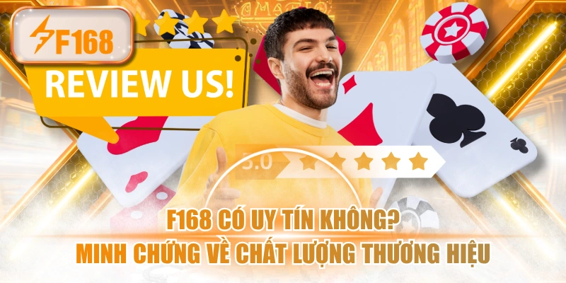 f168 – Thương hiệu giải trí số một hiện nay